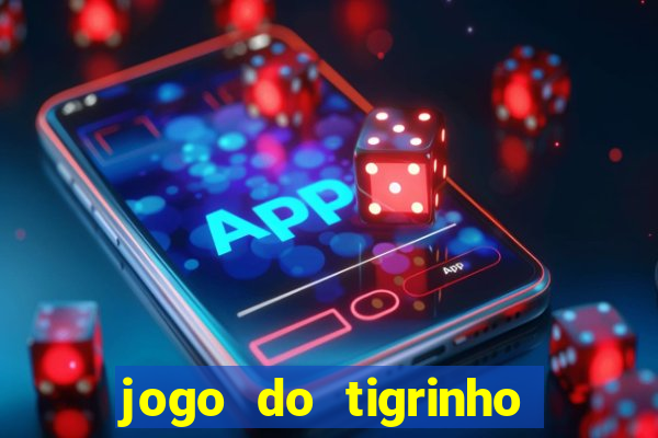 jogo do tigrinho deposito 1 real